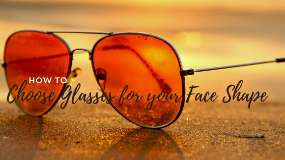 glasses on the beach with words how to choose the right glasses for your face shape