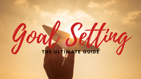 Your Ultimate Guide to Setting SMART Goals